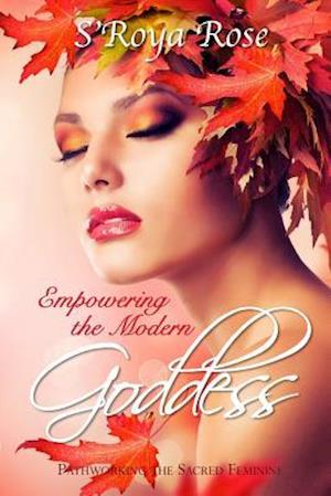 Empowering the Modern Goddess