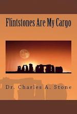 Flintstones Are My Cargo