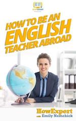 How to Be an English Teacher Abroad