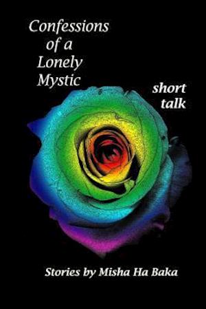 Confessions of a Lonely Mystic Short Talk
