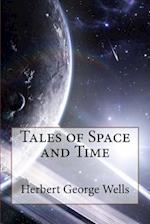 Tales of Space and Time Herbert George Wells