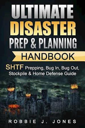 Ultimate Disaster Prep & Planning Handbook