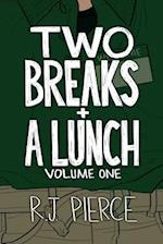 Two Breaks + a Lunch