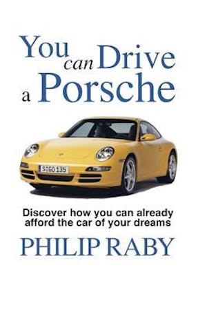 You Can Drive a Porsche