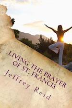 Living the Prayer of St. Francis