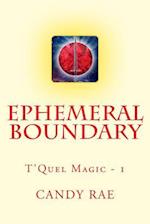 Ephemeral Boundary