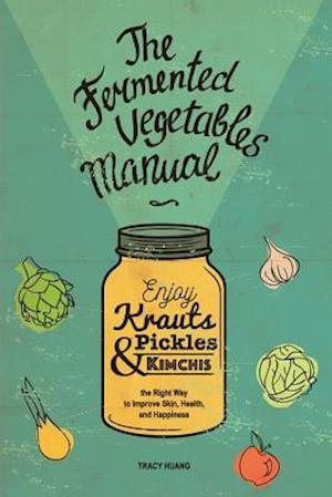 The Fermented Vegetables Manual