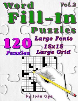 Word Fill-In Puzzles: Fill In Puzzle Book, 120 Puzzles: Vol. 2