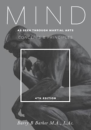Mind: Concepts & Principles as Seen Through Martial Arts