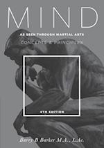 Mind: Concepts & Principles as Seen Through Martial Arts 