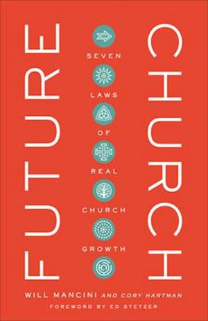 Future Church – Seven Laws of Real Church Growth