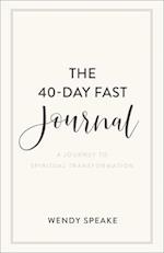 The 40–Day Fast Journal – A Journey to Spiritual Transformation