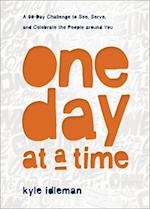 One Day at a Time - A 60-Day Challenge to See, Serve, and Celebrate the People around You