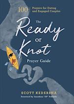 The Ready or Knot Prayer Guide – 100 Prayers for Dating and Engaged Couples
