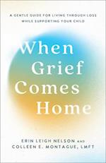 When Grief Comes Home