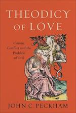 Theodicy of Love - Cosmic Conflict and the Problem of Evil