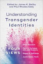 Understanding Transgender Identities - Four Views