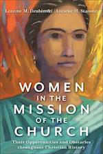 Women in the Mission of the Church - Their Opportunities and Obstacles throughout Christian History