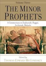 The Minor Prophets – A Commentary on Zephaniah, Haggai, Zechariah, Malachi