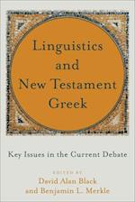 Linguistics and New Testament Greek - Key Issues in the Current Debate