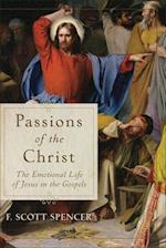 Passions of the Christ – The Emotional Life of Jesus in the Gospels