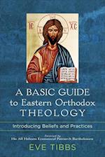 A Basic Guide to Eastern Orthodox Theology – Introducing Beliefs and Practices
