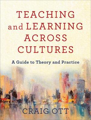 Teaching and Learning across Cultures – A Guide to Theory and Practice