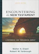 Encountering the New Testament – A Historical and Theological Survey