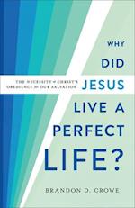 Why Did Jesus Live a Perfect Life?