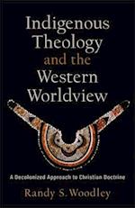 Indigenous Theology and the Western Worldview