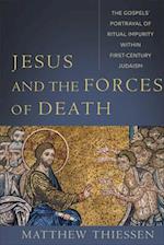 Jesus and the Forces of Death – The Gospels` Portrayal of Ritual Impurity within First–Century Judaism