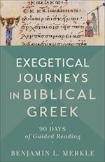 Exegetical Journeys in Biblical Greek – 90 Days of Guided Reading