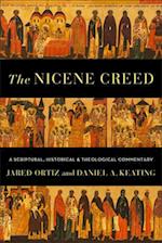 The Nicene Creed – A Scriptural, Historical, and Theological Commentary