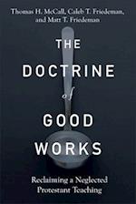 The Doctrine of Good Works – Reclaiming a Neglected Protestant Teaching