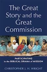 The Great Story and the Great Commission - Participating in the Biblical Drama of Mission