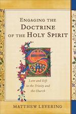 Engaging the Doctrine of the Holy Spirit – Love and Gift in the Trinity and the Church