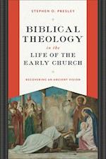 Biblical Theology in the Life of the Early Church