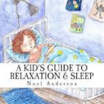 A Kid's Guide to Relaxation & Sleep