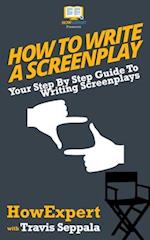 How To Write a Screenplay