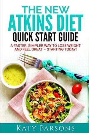 The New Atkins Diet Quick Start Guide