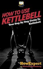 How to Use Kettlebell