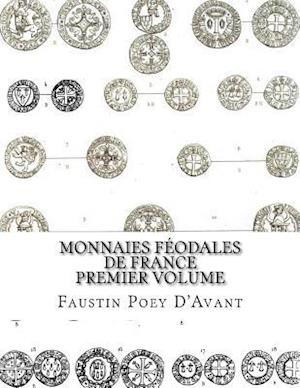 Monnaies Feodales de France Premier Volume