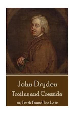 John Dryden - Troilus and Cressida
