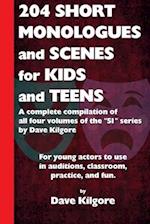 204 Short Monologues and Scenes for Kids and Teens: A complete compilation of all four volumes of the "51" series by Dave Kilgore 