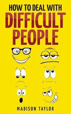 How To Deal With Difficult People