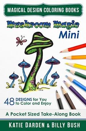 Mushroom Magic - Mini (Pocket Sized Take-Along Coloring Book)