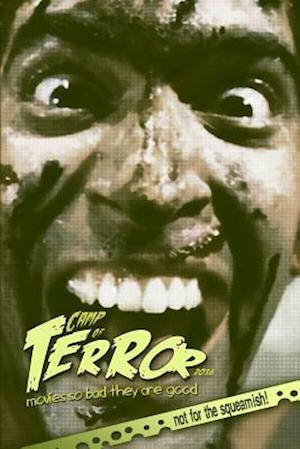 Camp of Terror 2016: Movies so bad they are good (2016)