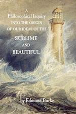 A Philosophical Inquiry Into the Origin of Our Ideas of the Sublime and Beautiful