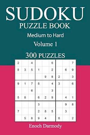 300 Medium to Hard Sudoku Puzzle Book