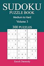 300 Medium to Hard Sudoku Puzzle Book